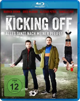 Kicking Off - Alles tanzt nach meiner Pfeife! [Blu-ray]