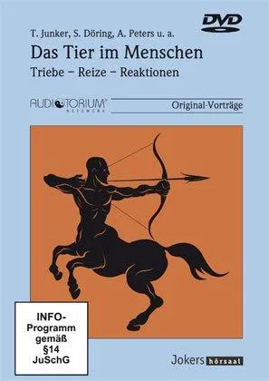 Junker T./ Döring S./ Peters A. u.a.: Das Tier im Menschen - Triebe Reize Reaktionen
