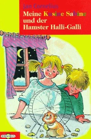 Meine Kusine Sabine und der Hamster Halli-Galli