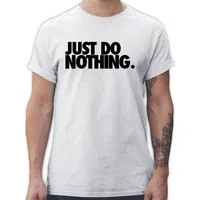 Shirtracer T-Shirt Just do nothing. Sprüche Statement