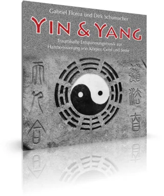 Yin & Yang. Entspannungsmusik zur Harmonisierung von Körper Geist und Seele. Entspannung Meditation [Audio CD] Gabriel Florea Dirk Schumacher