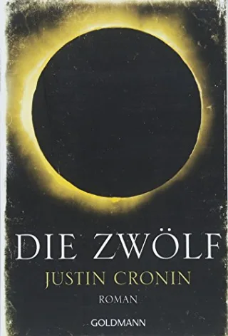 Die Zwölf: Passage-Trilogie 2 - Roman