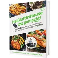 Heißluftfritteuse leicht gemacht! Über 100 Einfache & Geniale Rezepte / Gaiser Sven, X