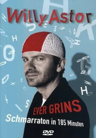 Willy Astor - Ever Grins: Schmarraton in 185 Minuten
