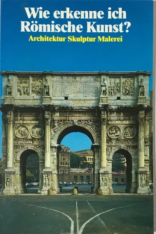 Wie erkenne ich Römische Kunst. Architektur Skulptur Malerei