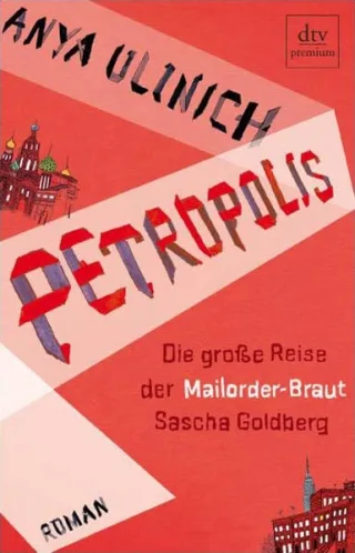 Petropolis: Die große Reise der Mailorder-Braut Sascha Goldberg Roman