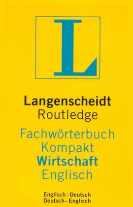 Langenscheidts Fachwörterbuch Kompakt Routledge Fachwörterbuch Kompakt Wirtschaft Englisch