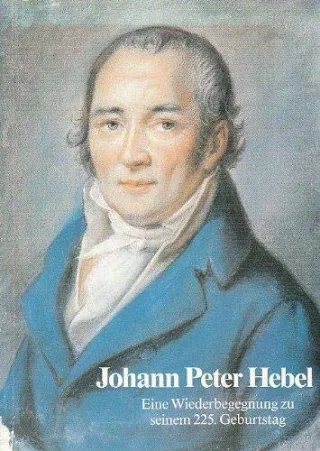 Johann Peter Hebel: Eine Wiederbegegnung zu seinem 225. Geburtstag : eine Ausstellung der Badischen Landesbibliothek Karlsruhe und des Museums am Burghof ... : Ausstellungskatalog (German Edition)