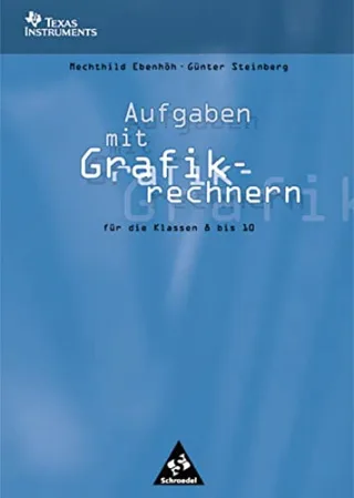 Aufgaben mit Grafikrechnern: für die Klassen 8 - 10