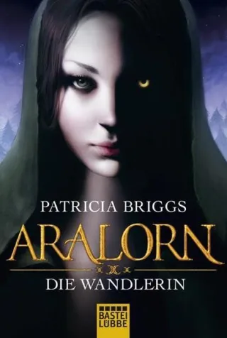 Aralorn: Die Wandlerin [Taschenbuch] [2012] Briggs Patricia Neuhaus Michael