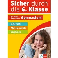 Klett Sicher durch die 6. Klasse - Deutsch, Mathematik, Englisch / diverse, Das große Übungsbuch Gymnasium