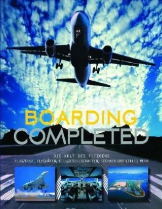 Boarding completed: Airlines Flughäfen Routen und Passagiere [Broschiert] [2010] Ludwig Könemann Andreas Fecker