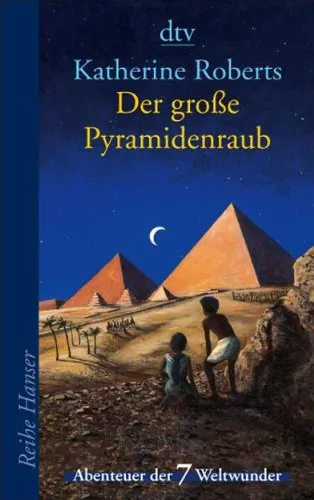 Der große Pyramidenraub: Abenteuer der 7 Weltwunder