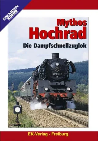 Mythos Hochrad - Die Schnellzugdampflok