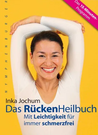 Das Rücken- Heilbuch: Mit Leichtigkeit für immer schmerzfrei