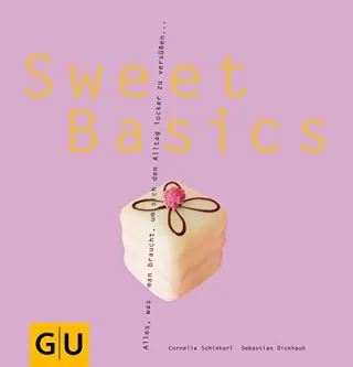 Sweet Basics [Taschenbuch] [2008] Schinharl Cornelia Dickhaut Sebastian