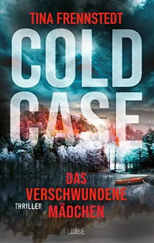 Cold Case - Das verschwundene Mädchen: Thriller (Cold Case-Reihe Band 1)