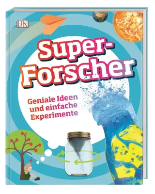 Superforscher: Geniale Ideen und einfache Experimente