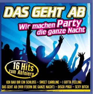 Das geht ab - Wir machen Party die ganze Nacht