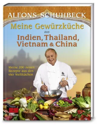 Meine Gewürzküche aus Indien Thailand Vietnam und China [Gebundene Ausgabe] [2013] Alfons Schuhbeck