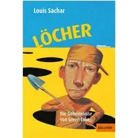 Löcher / Louis Sachar, Die Geheimnisse von Green Lake