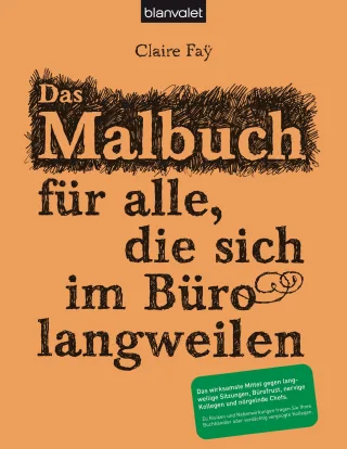 Das Malbuch für alle die sich im Büro langweilen [Broschiert] [2008] Claire Faÿ Christine Theodor