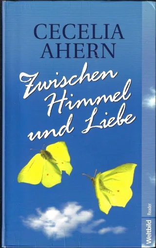 Zwischen Himmel und Liebe : Roman. [Broschiert] [2007] Ahern Cecelia
