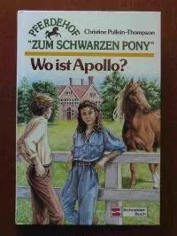 Pferdehof Zum schwarzen Pony I. Wo ist Apollo? ( Ab 10 J.)