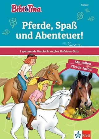 Bibi & Tina: Pferde Spaß und Abenteuer! 2 spannende Geschichten plus Hufeisen-quiz: Erstleser 2. Klasse (Lesen lernen mit Bibi und Tina)