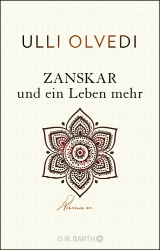 Zanskar und ein Leben mehr: Roman