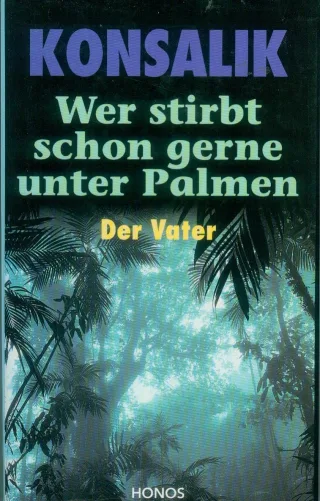 Wer stirbt schon gerne unter Palmen [Gebundene Ausgabe] [1972] Heinz G.Konsalik