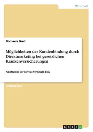 Möglichkeiten der Kundenbindung durch Direktmarketing bei gesetzlichen Krankenversicherungen: Am Beispiel der Novitas Vereinigte BKK