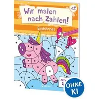 Wir malen nach Zahlen! - Einhörner / diverse