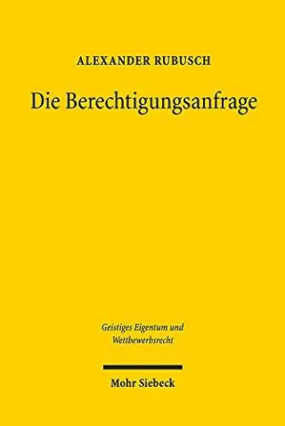 Die Berechtigungsanfrage (Geistiges Eigentum und Wettbewerbsrecht)