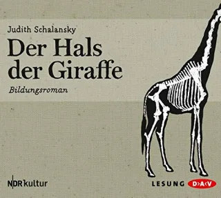 Der Hals der Giraffe: Bildungsroman (4 CDs)