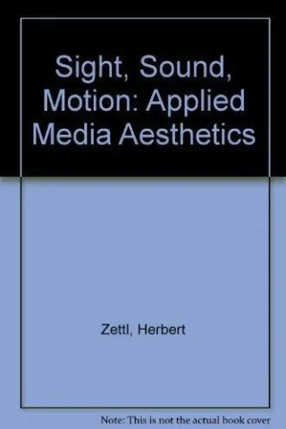 Sight Sound Motion: Applied Media Aesthetics