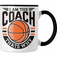 Trendation Tasse Basketball-Trainer Coach Tasse Geschenk Lustig I Am The Coach Thats Wh