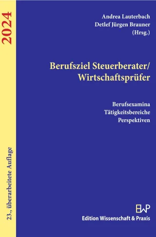 Berufsziel Steuerberater-Wirtschaftsprüfer 2024.: Berufsexamina Tätigkeitsbereiche Perspektiven.