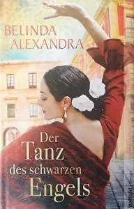 Der Tanz des schwarzen Engels [Gebundene Ausgabe] [2013] Belinda Alexandra