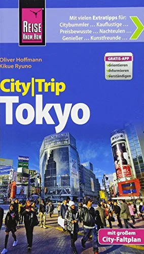 Reise Know-How CityTrip Tokyo: Reiseführer mit Faltplan und kostenloser Web-App [Taschenbuch] [2015] Ryuno Kikue Hoffmann Oliver