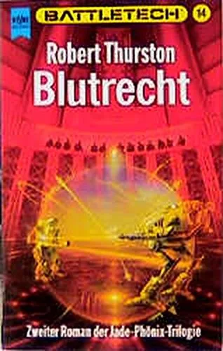 Battletech 14: Die Legende vom Jadephönix Buch 2: Blutrecht [Taschenbuch] [1995] Thurston Robert