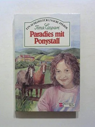 Ein Schloß für unsere Pferde I. Paradies mit Ponystall. ( Ab 10 J.)