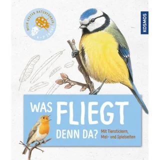 Mein erster Naturführer - Was fliegt denn da?