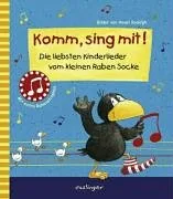Komm sing mit!: Die liebsten Kinderlieder vom kleinen Raben Socke