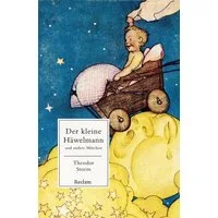 Der kleine Häwelmann und andere Märchen / Theodor Storm, [Die kleinen Märchenbücher] – Mit einer Nachbemerkung