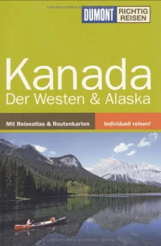 DuMont Richtig Reisen Reiseführer Kanada: Der Westen & Alaska