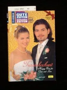Traumhochzeit - Happy End für Cora und Leon. Gute Zeiten schlechte Zeiten Band 36.