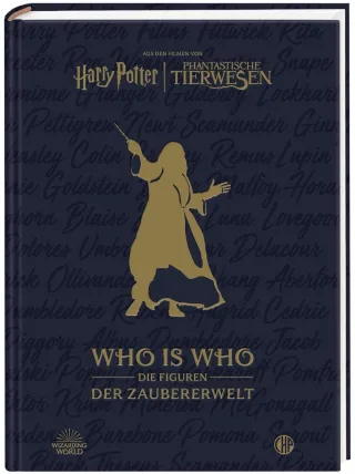 Aus den Filmen von Harry Potter und Phantastische Tierwesen: WHO IS WHO - Die Figuren der Zaubererwelt: Ein Almanach für Fans des magischen Hogwarts-Universums [Gebundenes Buch]