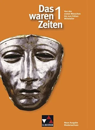 Das waren Zeiten - Neue Ausgabe Niedersachsen / Das waren Zeiten Niedersachsen 1: Unterrichtswerk für Geschichte an Gymnasien Sekundarstufe I / Für die 5. und 6. Jahrgangsstufe
