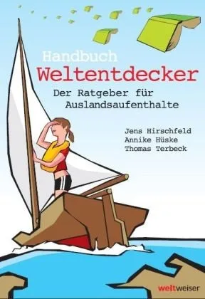 Handbuch Weltentdecker. Der Ratgeber für Auslandsaufenthalte: Infos Programme Anbieter Preise Leistungen Tipps: Au-Pair Freiwilligendienste ... Sprachreisen Studium Work & Travel